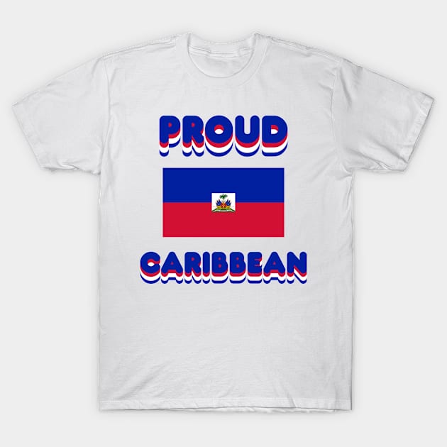 Proud Caribbean T-Shirt by Fly Beyond